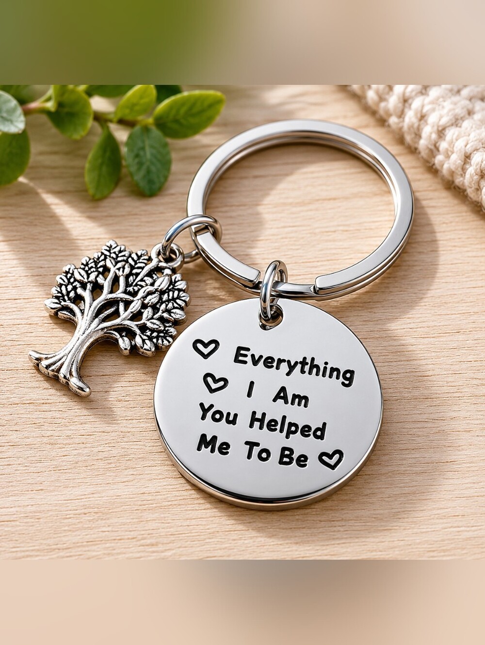 Tree of Life Inspirational Keychain Everything I Am You Helped Me To Be Gift